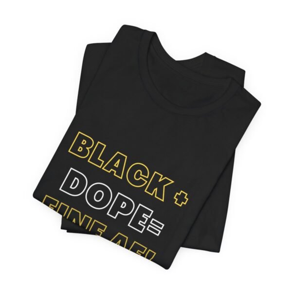 Black + Dope Unisex  Short Sleeve Tee - Image 5