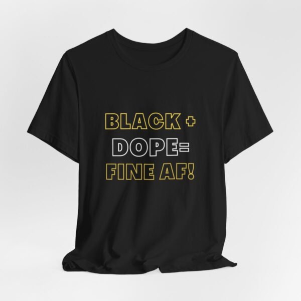 Black + Dope Unisex  Short Sleeve Tee - Image 6
