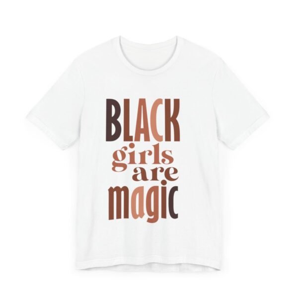 Black Girls Are Magic Unisex  Short Sleeve Tee - Image 32